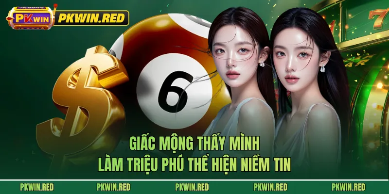 Giấc mộng thấy mình làm triệu phú thể hiện niềm tin