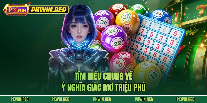 Tìm hiểu chung về ý nghĩa giấc mơ triệu phú